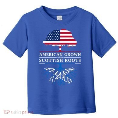 American Grown With Scottish Roots Gift Scotland Gift Toddler T-Shirt