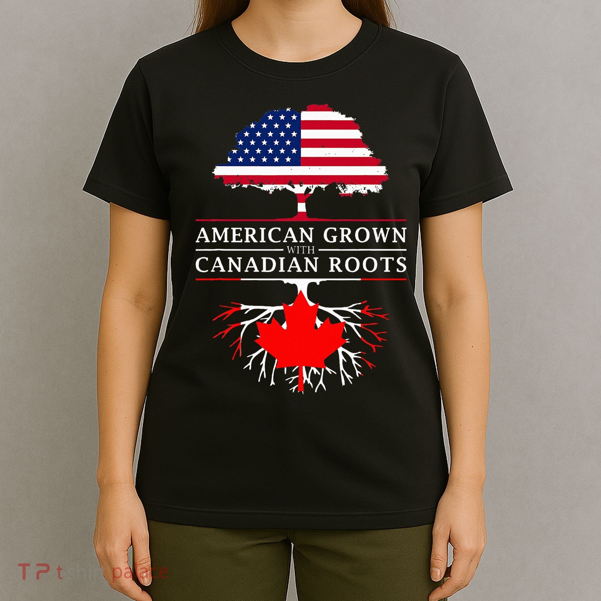 American Grown With Canadian Roots Canada T-Shirt