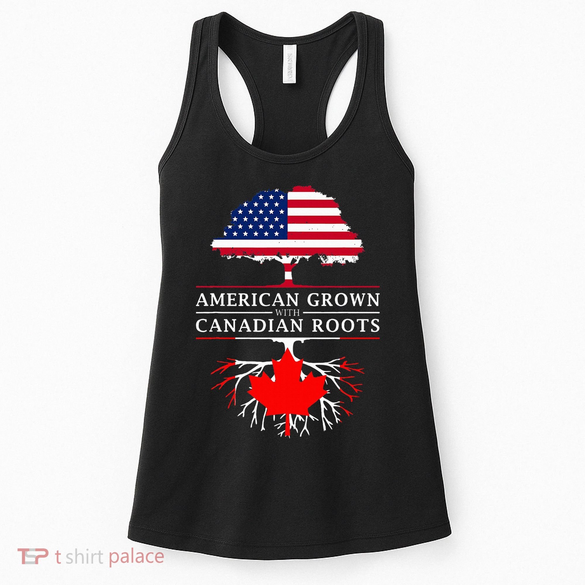 American Grown With Canadian Roots Canada Women's Tank Top