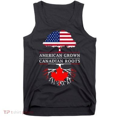 American Grown With Canadian Roots Canada Tank Top