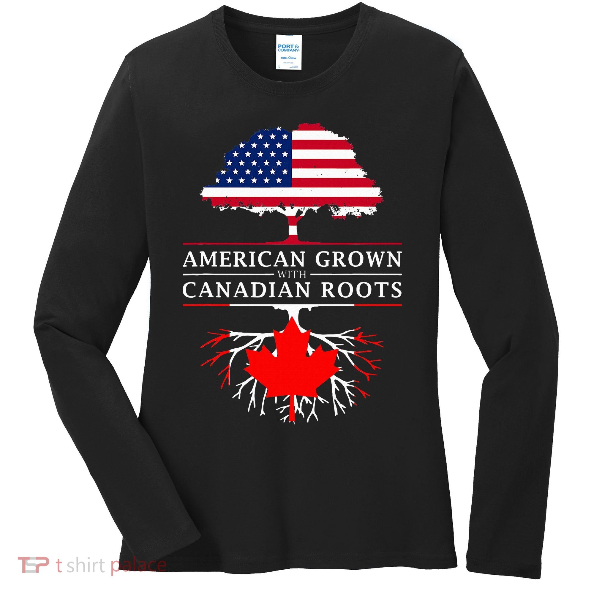 American Grown With Canadian Roots Canada Women's Long Sleeve Shirt