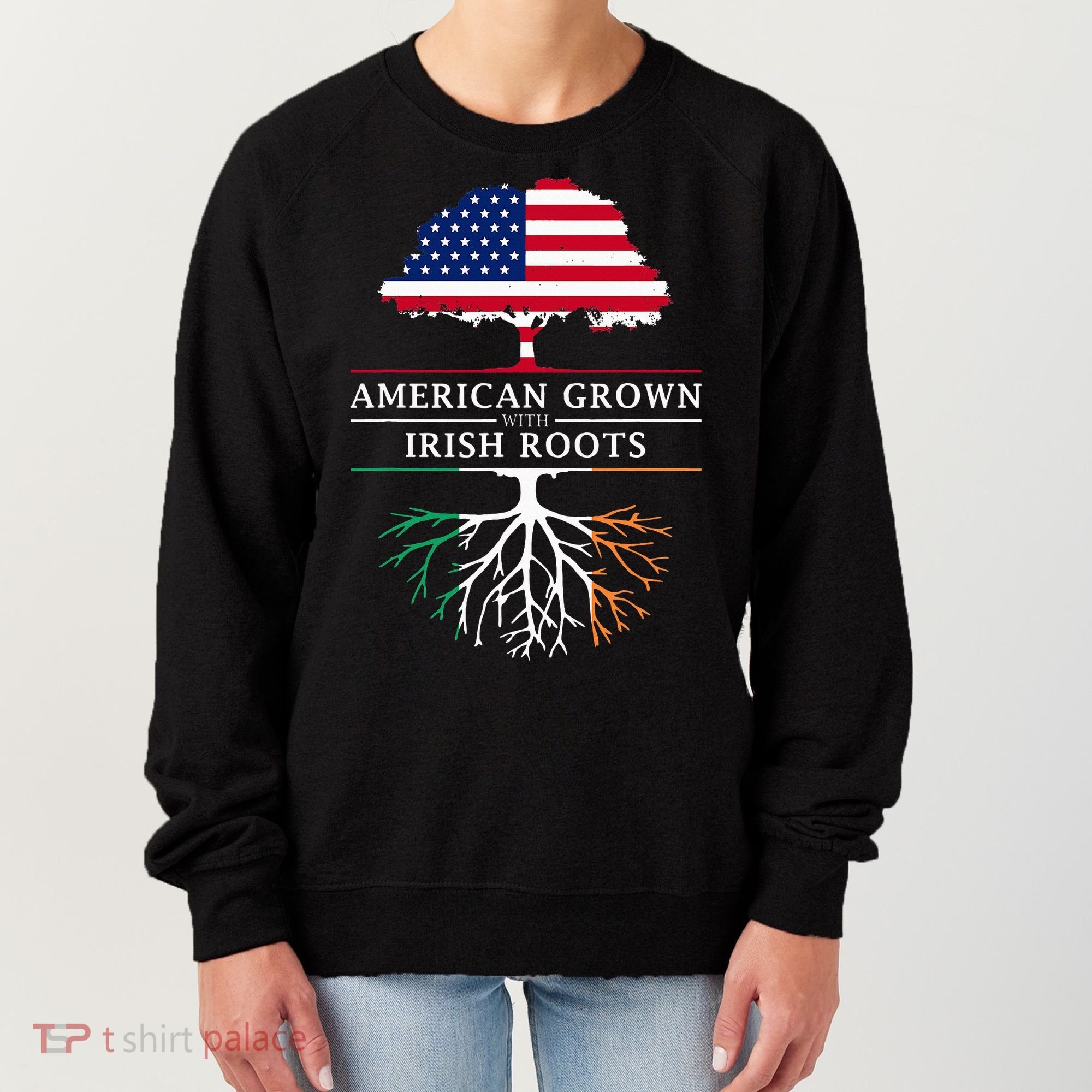American Grown with Irish Roots Ireland Women's Sweatshirt