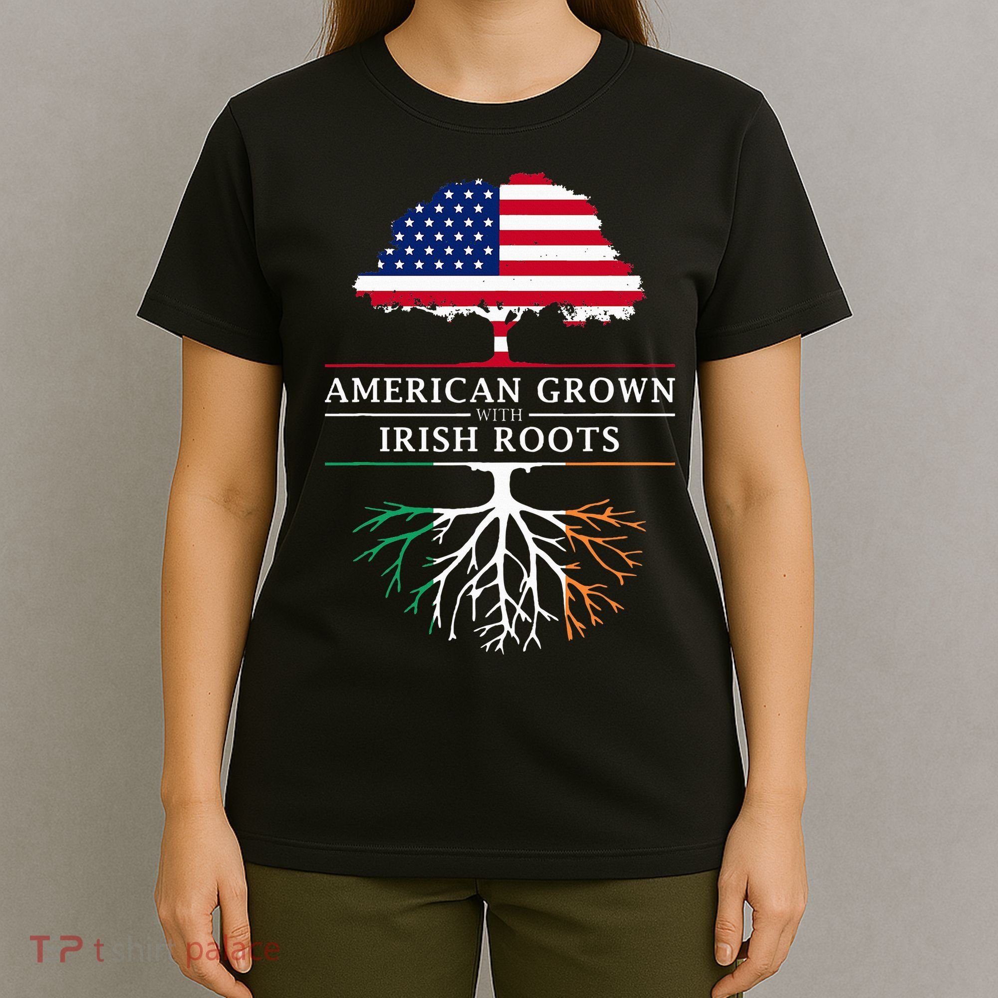 American Grown with Irish Roots Ireland T-Shirt