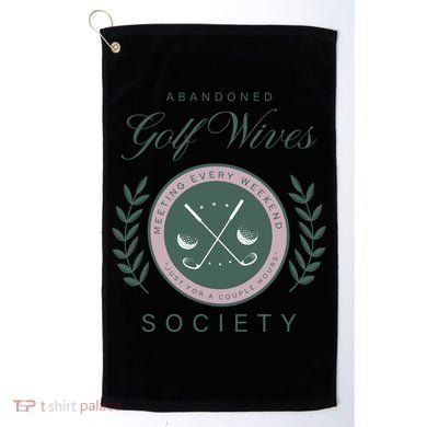 Abandoned Golf Wives Society Gift Golf Towel