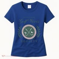 Abandoned Golf Wives Society Gift Women's T-Shirt thumb 0