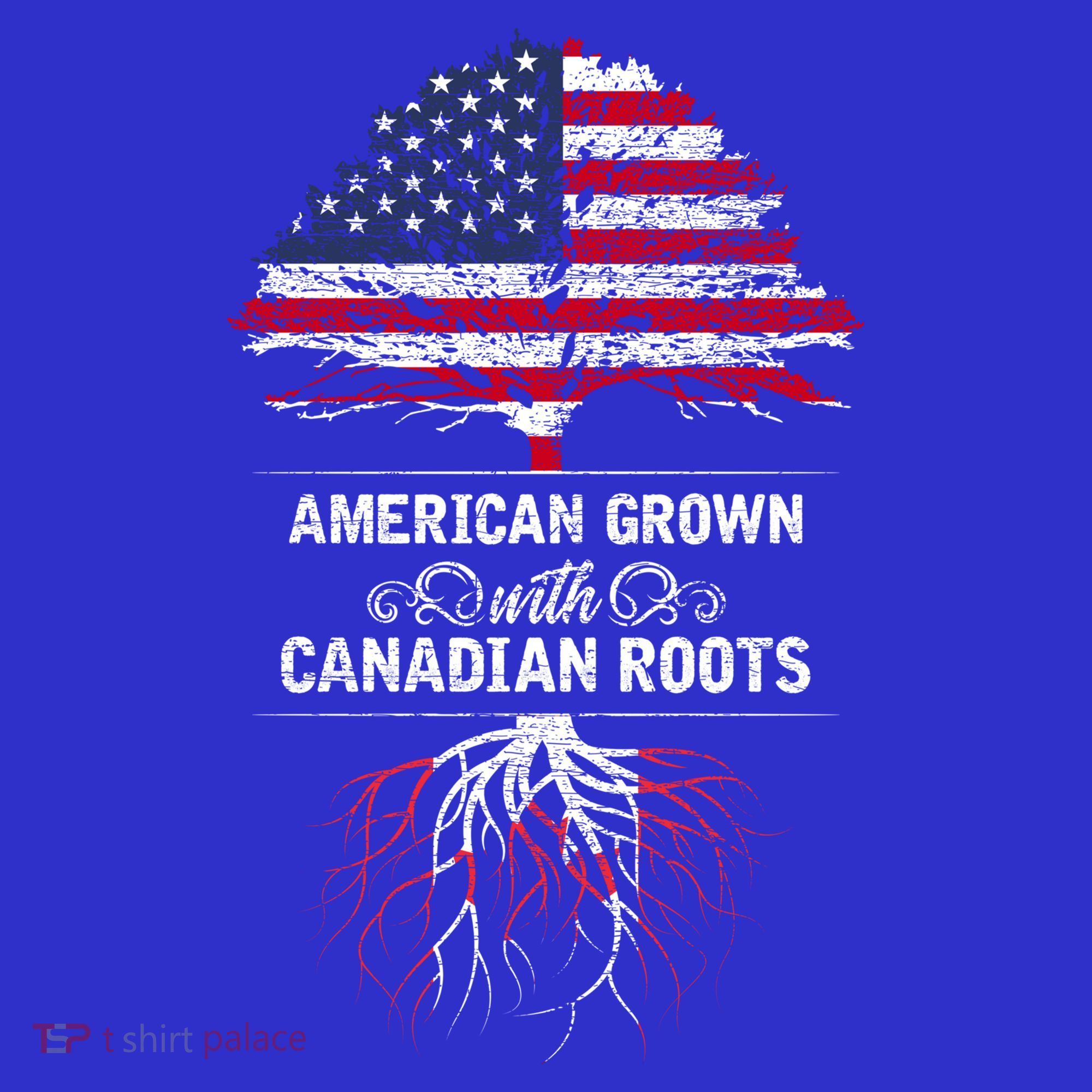 American Grown With Canadian Roots Canada Gift T-Shirt