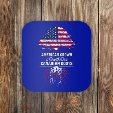 American Grown With Canadian Roots Canada Gift Coaster