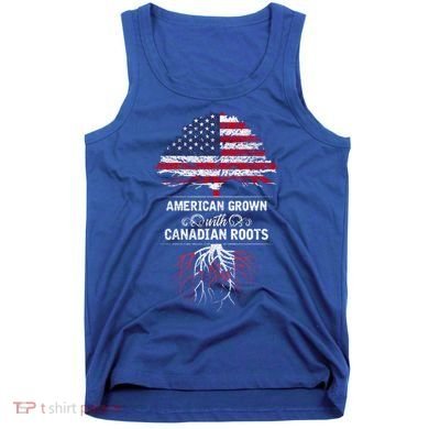 American Grown With Canadian Roots Canada Gift Tank Top