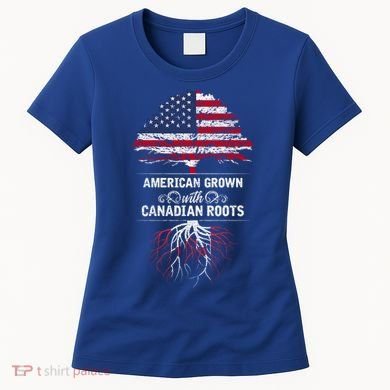 American Grown With Canadian Roots Canada Gift Women's T-Shirt