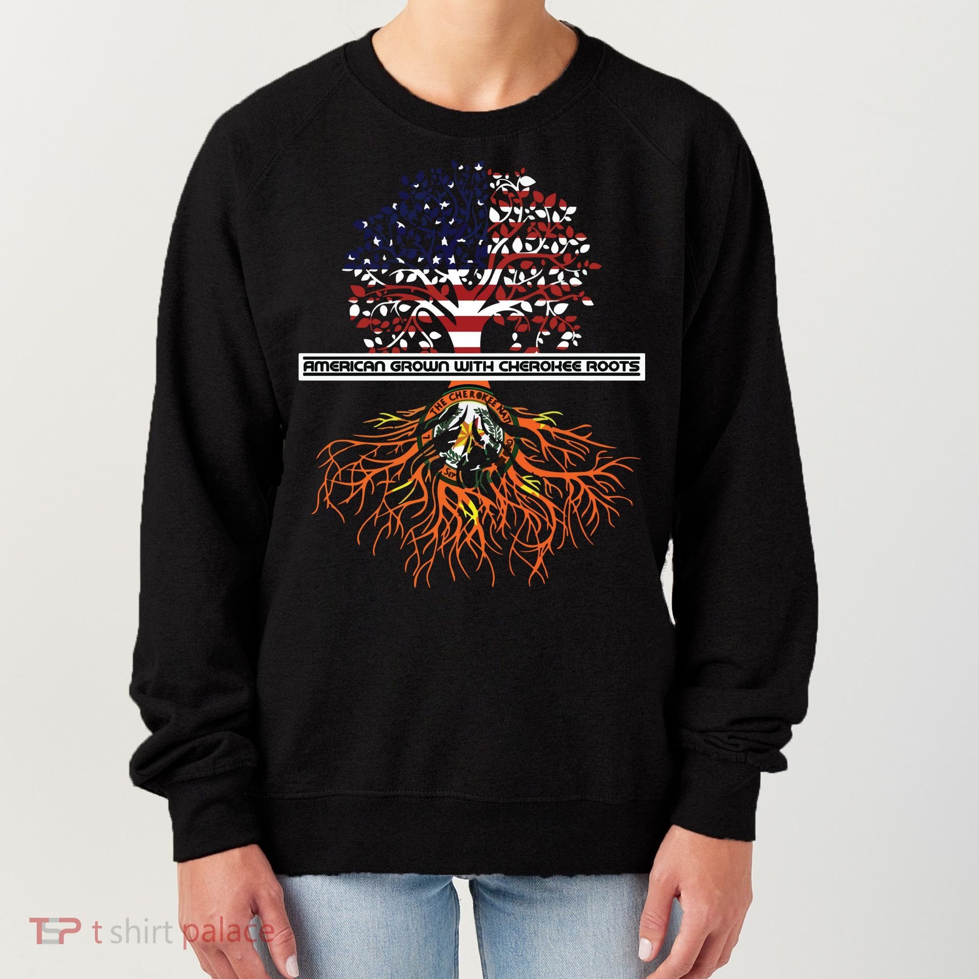 American Grown With Cherokee Roots Tribe Native American Women's Sweatshirt