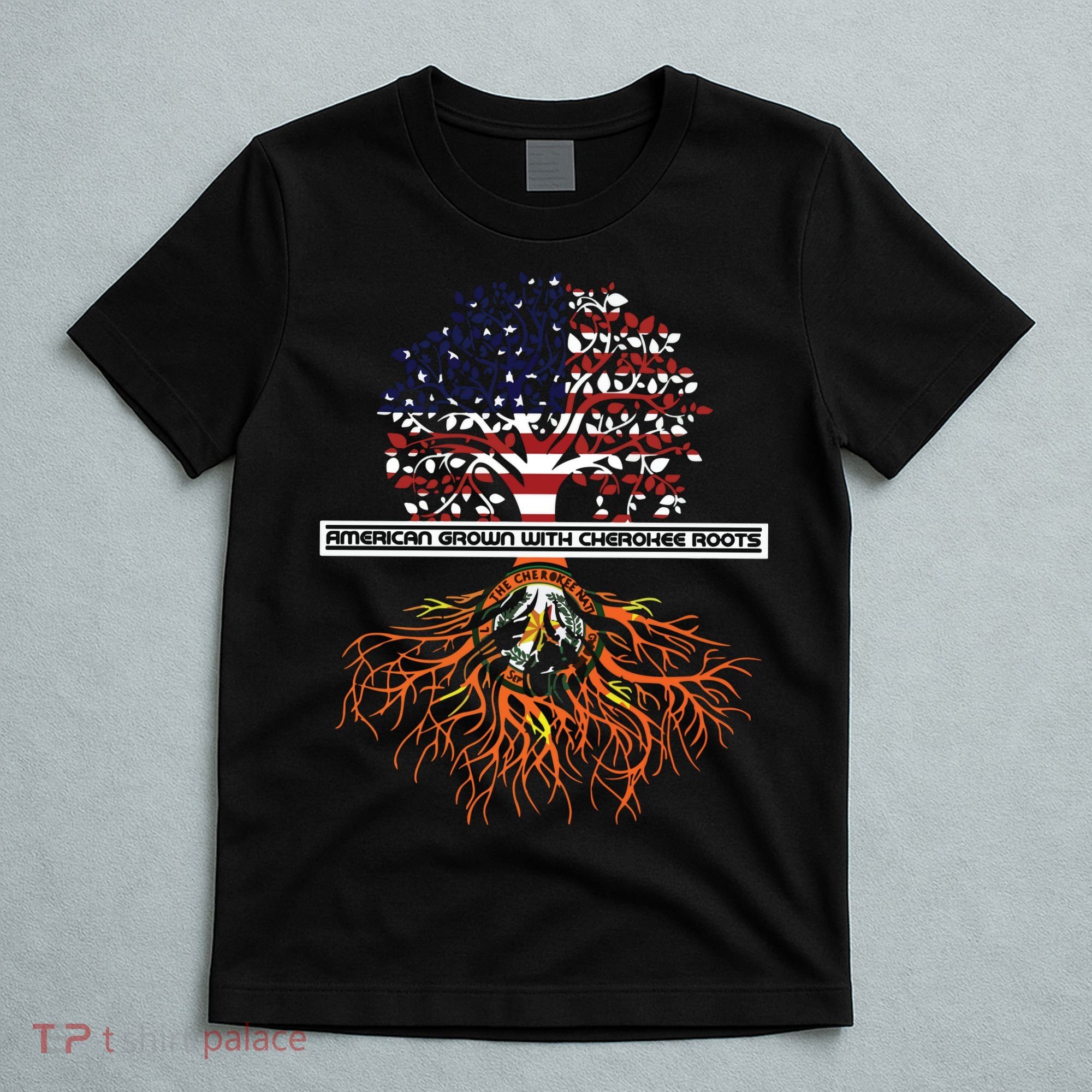 American Grown With Cherokee Roots Tribe Native American T-Shirt