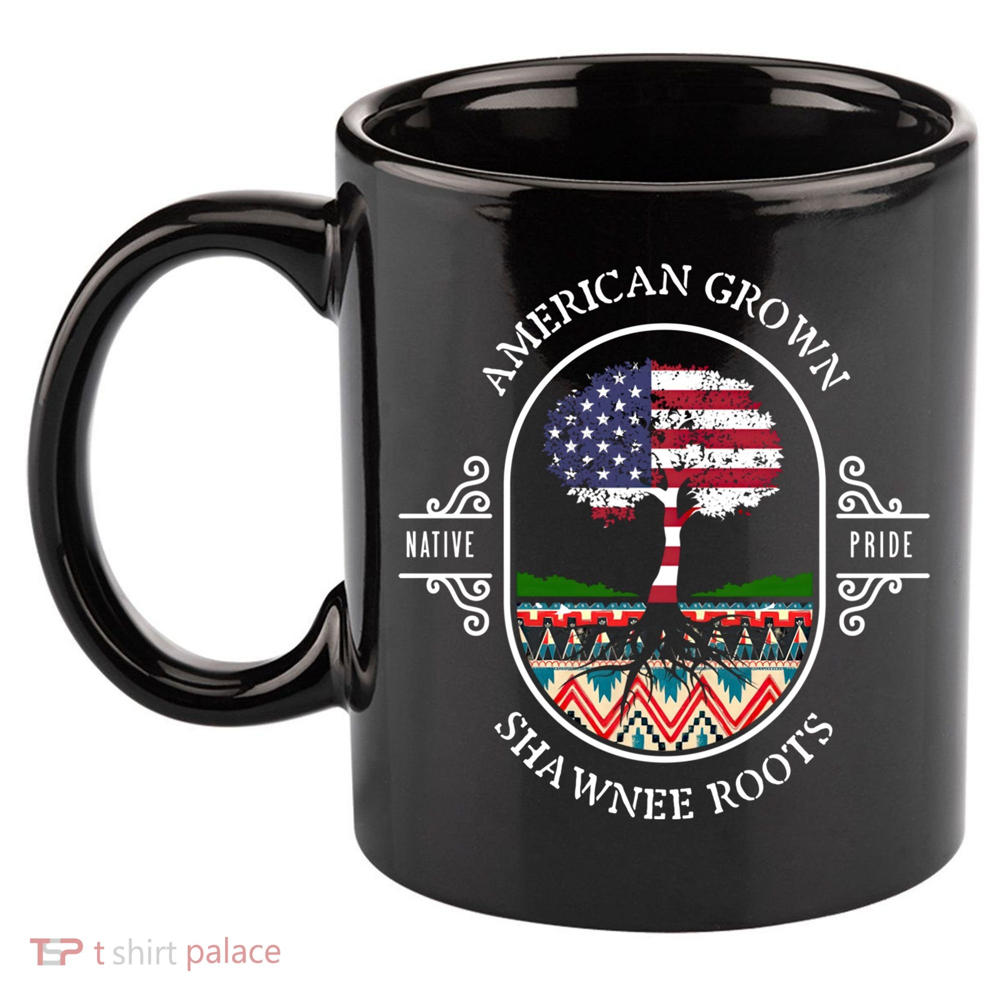 American Grown With Shawnee Tribe Roots Native Indian Pride Cool Gift 11oz C Handle Ceramic Mug