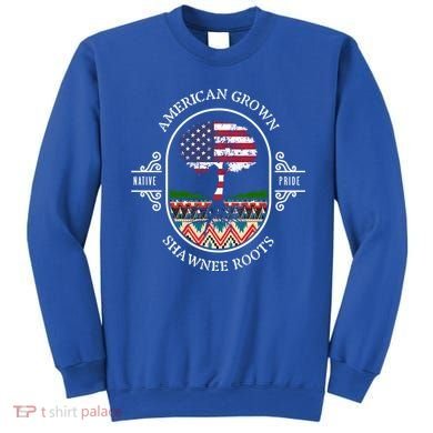 American Grown With Shawnee Tribe Roots Native Indian Pride Cool Gift Sweatshirt