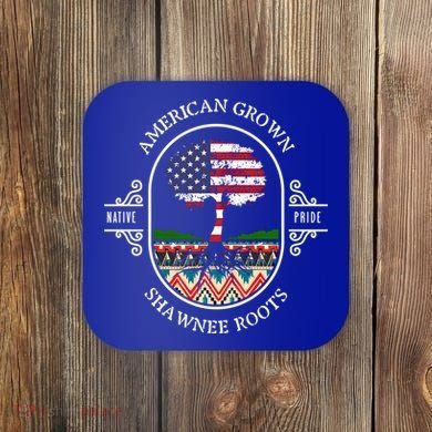 American Grown With Shawnee Tribe Roots Native Indian Pride Cool Gift Coaster