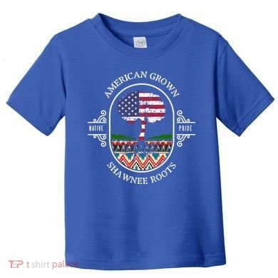 American Grown With Shawnee Tribe Roots Native Indian Pride Cool Gift Toddler T-Shirt