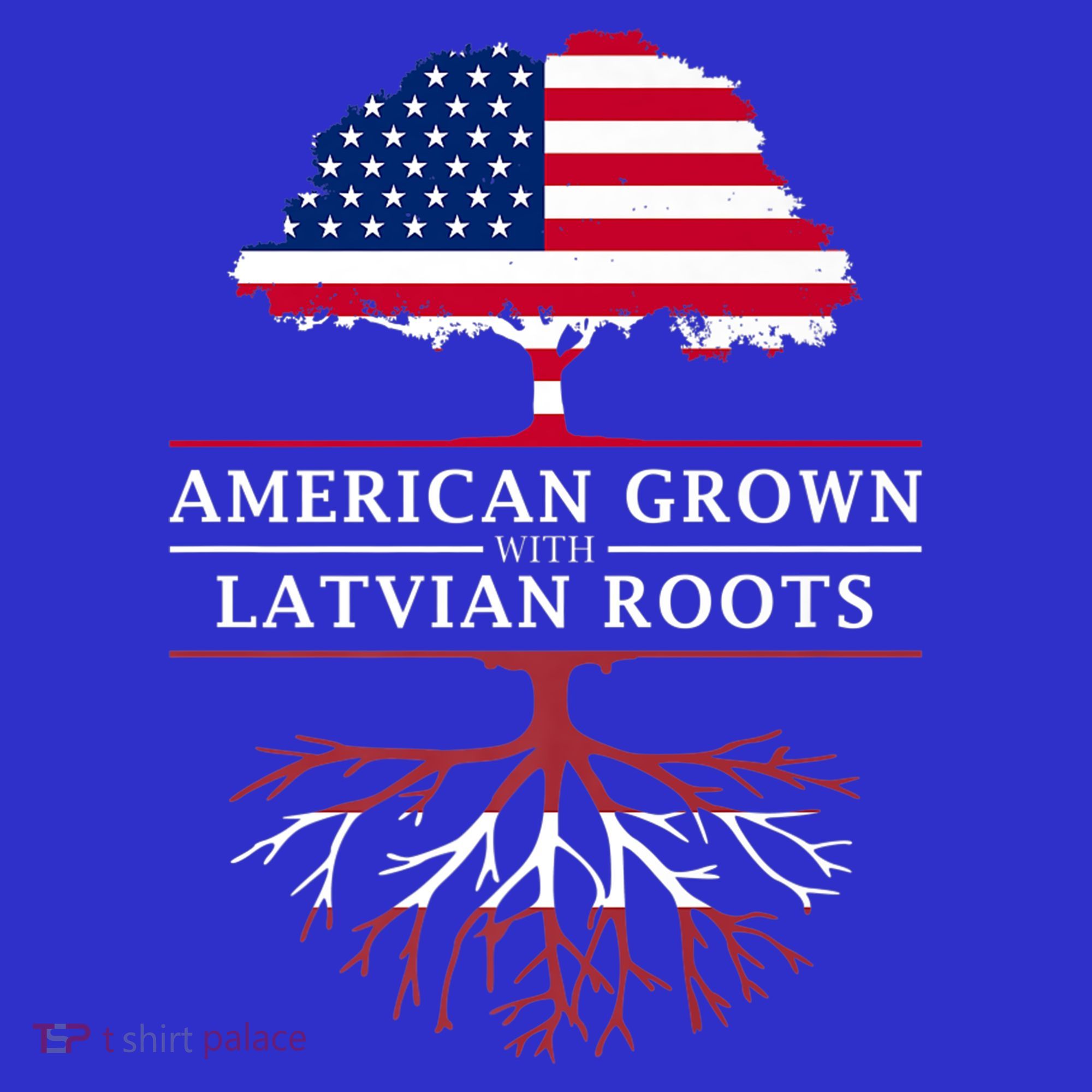 American Grown With Latvian Roots Gift Latvia Meaningful Gift T-Shirt