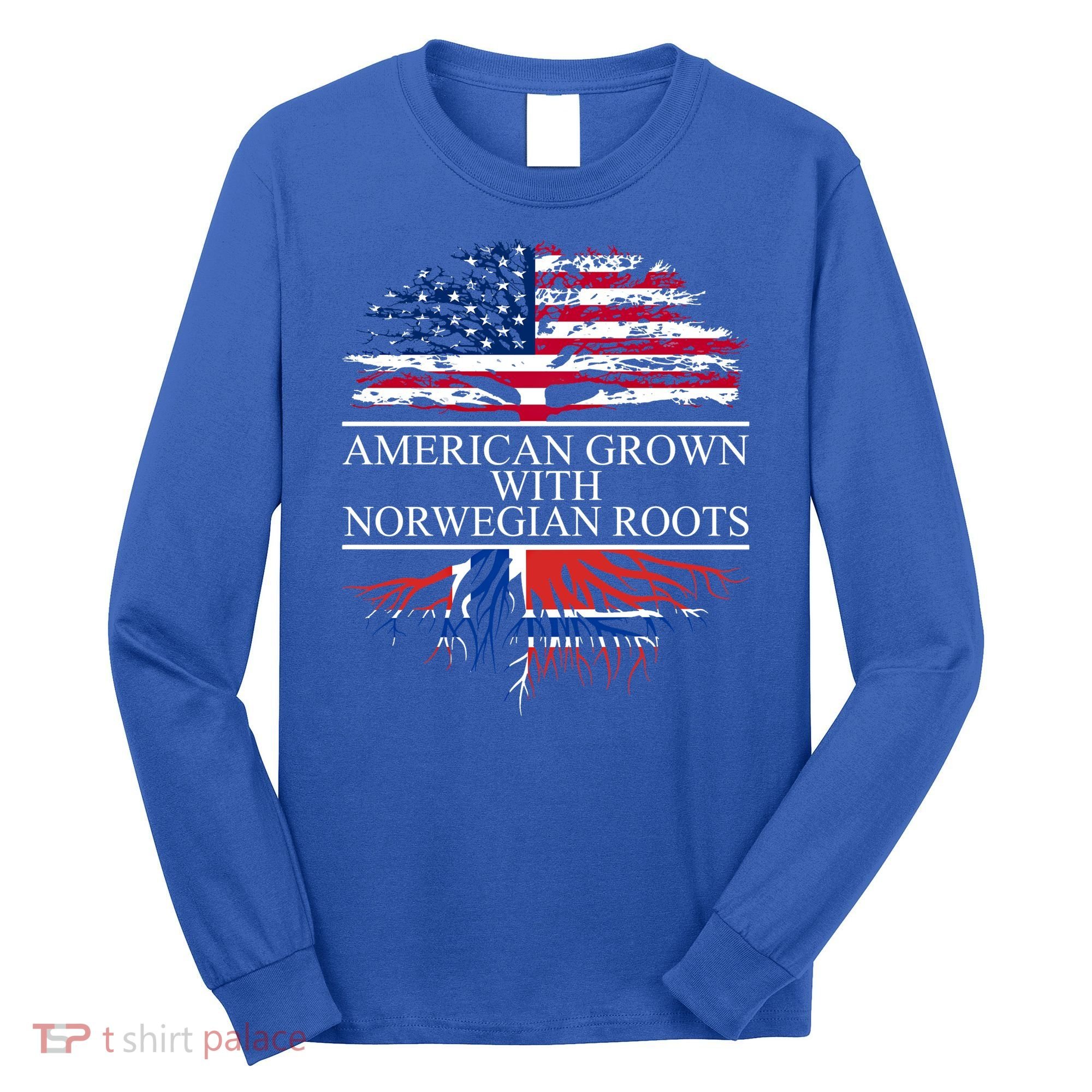 American Grown With Norwegian Roots Gift Long Sleeve Shirt