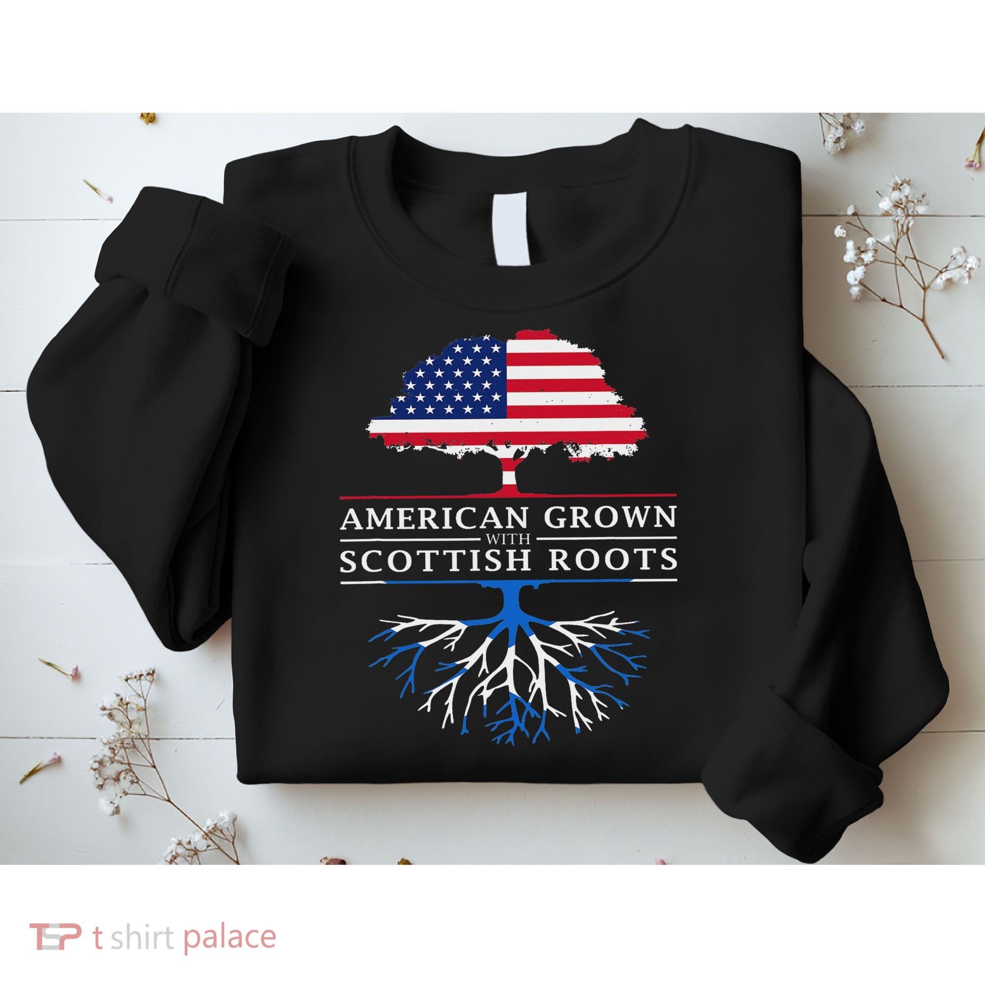 American Grown With Scottish Roots Scotland Sweatshirt