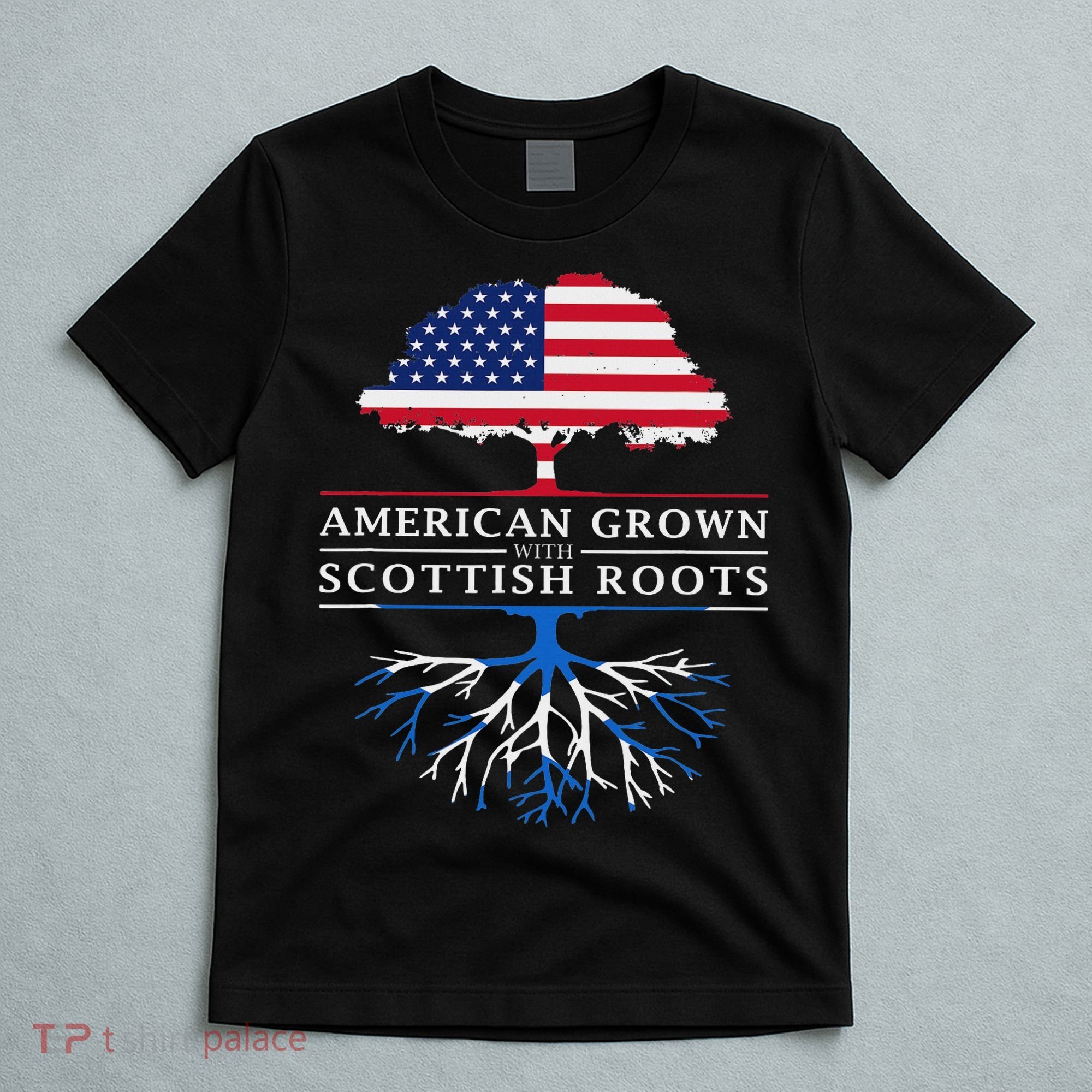 American Grown With Scottish Roots Scotland T-Shirt