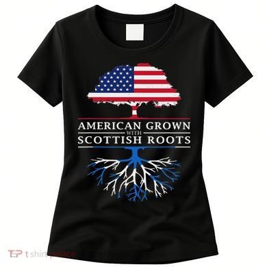 American Grown With Scottish Roots Scotland Women's T-Shirt