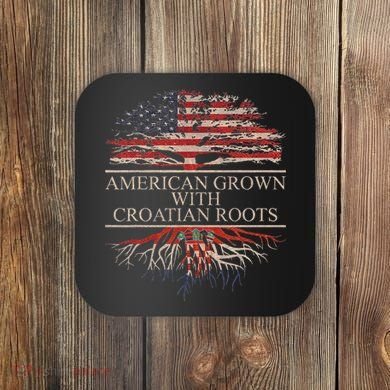 American Grown With Croatian Roots Coaster