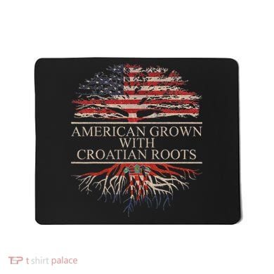 American Grown With Croatian Roots Mousepad