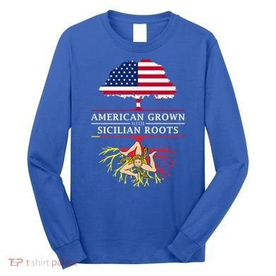 American Grown With Sicilian Roots Gift Sicily Gift Long Sleeve Shirt