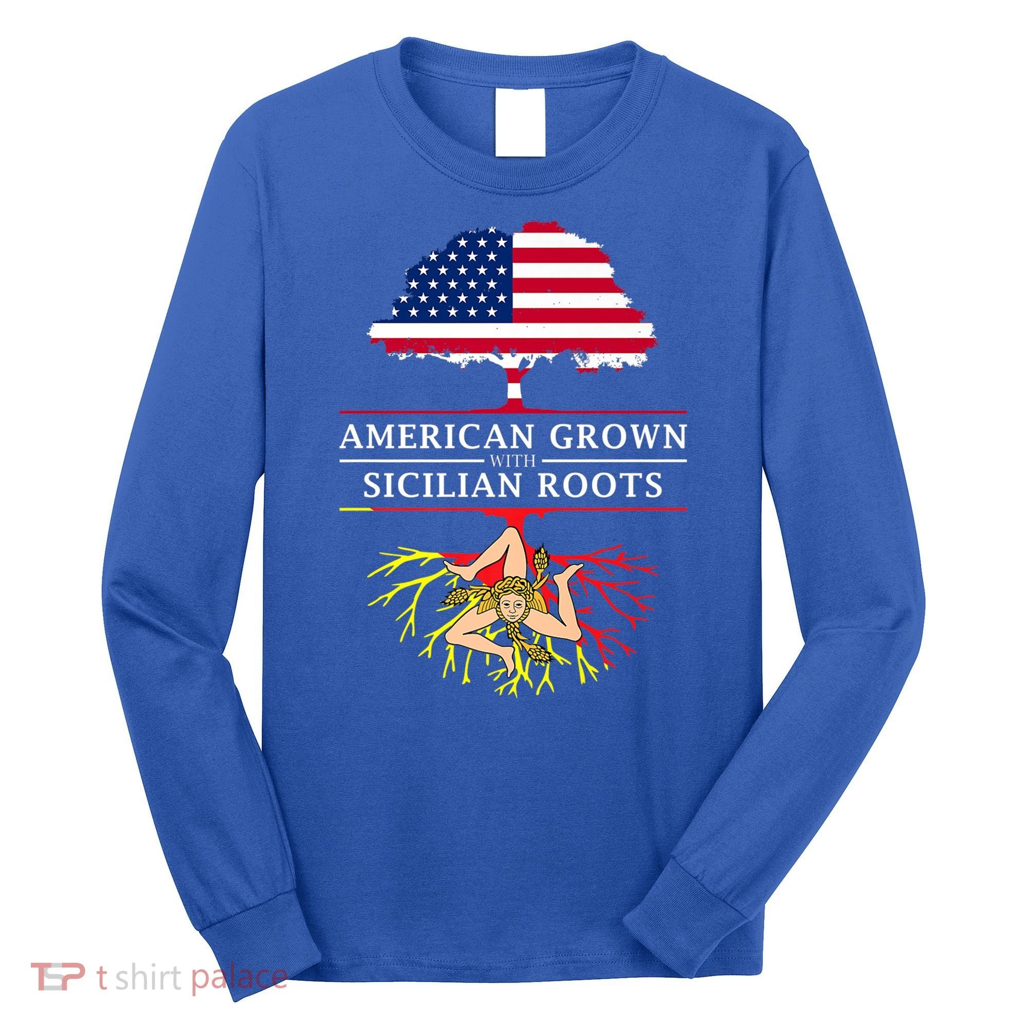 American Grown With Sicilian Roots Gift Sicily Gift Long Sleeve Shirt