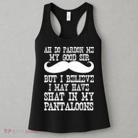 Ah Pardon Me My Good Sir I Believe I May Have Shat My Pantaloons Women's Tank Top thumb 3