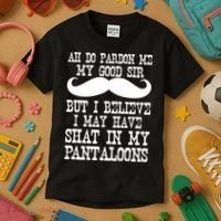 Ah Pardon Me My Good Sir I Believe I May Have Shat My Pantaloons Kids T-Shirt thumb 3