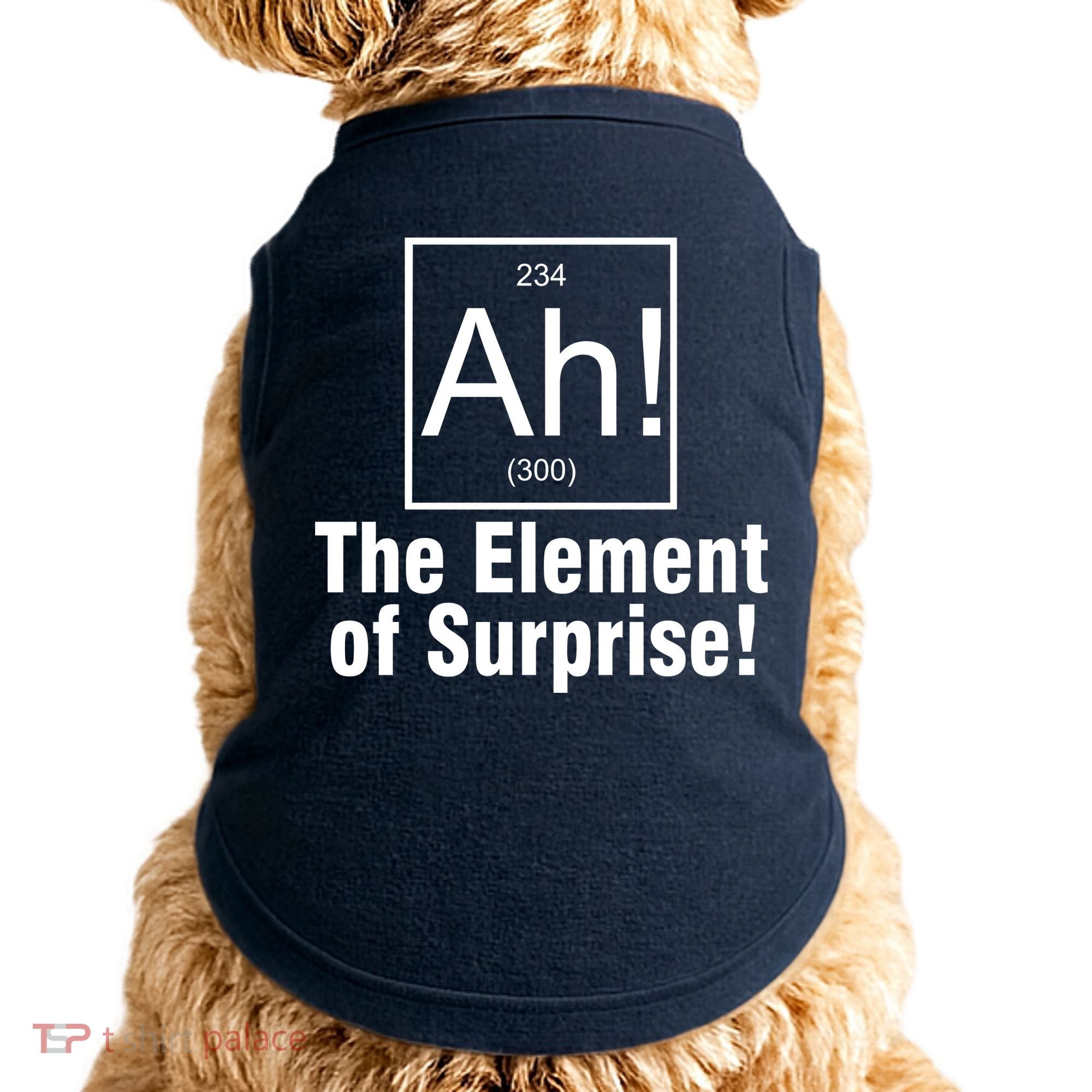 Ah! The Element Of Surprise Doggie Tank