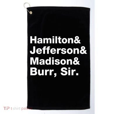 Alexander Hamilton And Burr Founding Fathers Funny Gift Golf Towel