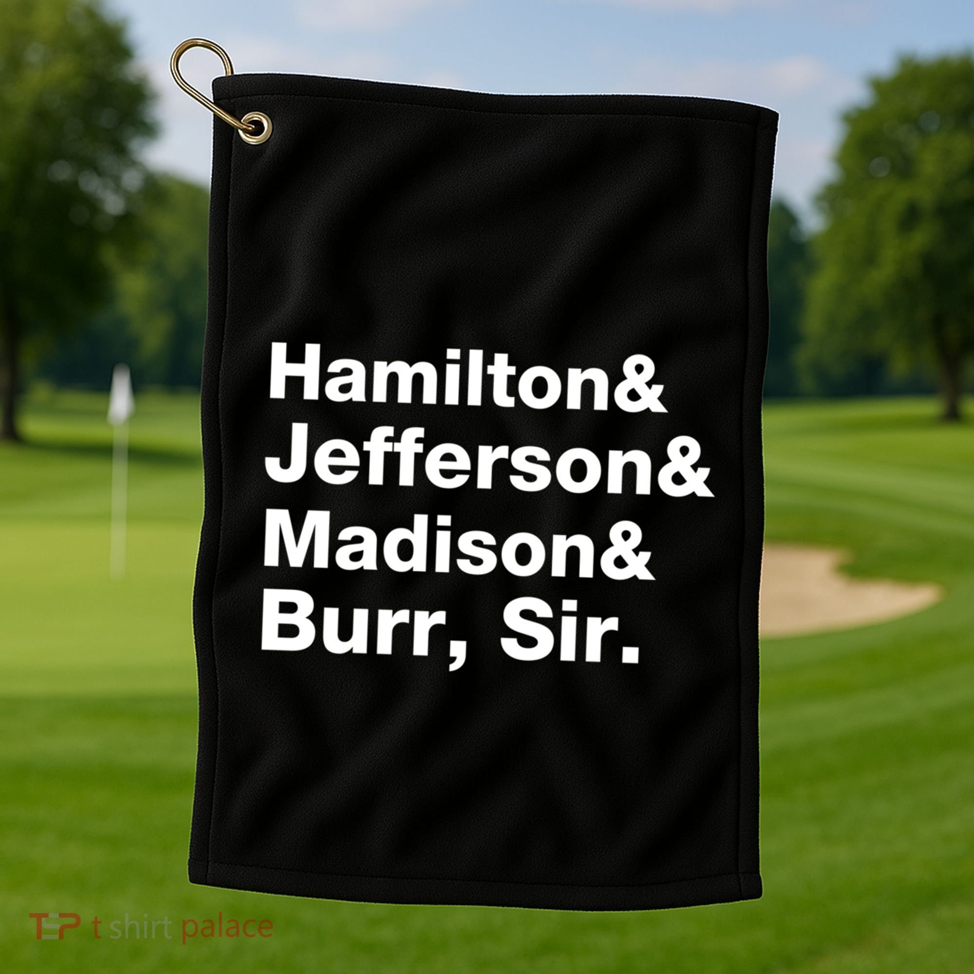 Alexander Hamilton And Burr Founding Fathers Funny Gift Golf Towel