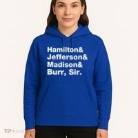 Alexander Hamilton And Burr Founding Fathers Funny Gift Hoodie thumb 5