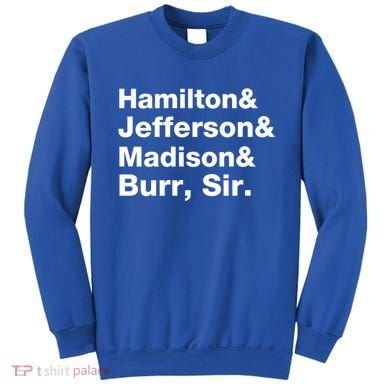 Alexander Hamilton And Burr Founding Fathers Funny Gift Sweatshirt