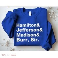 Alexander Hamilton And Burr Founding Fathers Funny Gift Sweatshirt thumb 2