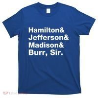 Alexander Hamilton And Burr Founding Fathers Funny Gift T-Shirt thumb 0