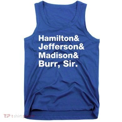 Alexander Hamilton And Burr Founding Fathers Funny Gift Tank Top