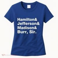 Alexander Hamilton And Burr Founding Fathers Funny Gift Women's T-Shirt thumb 0