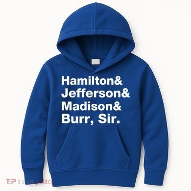 Alexander Hamilton And Burr Founding Fathers Funny Gift Kids Hoodie