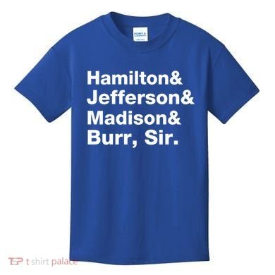 Alexander Hamilton And Burr Founding Fathers Funny Gift Kids T-Shirt