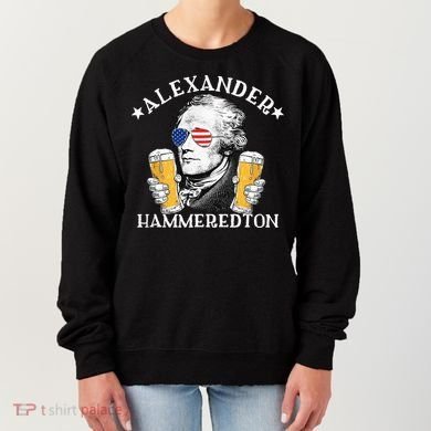 Alexander Hammeredton Alexander Hamilton Beer Drinking Party Women's Sweatshirt