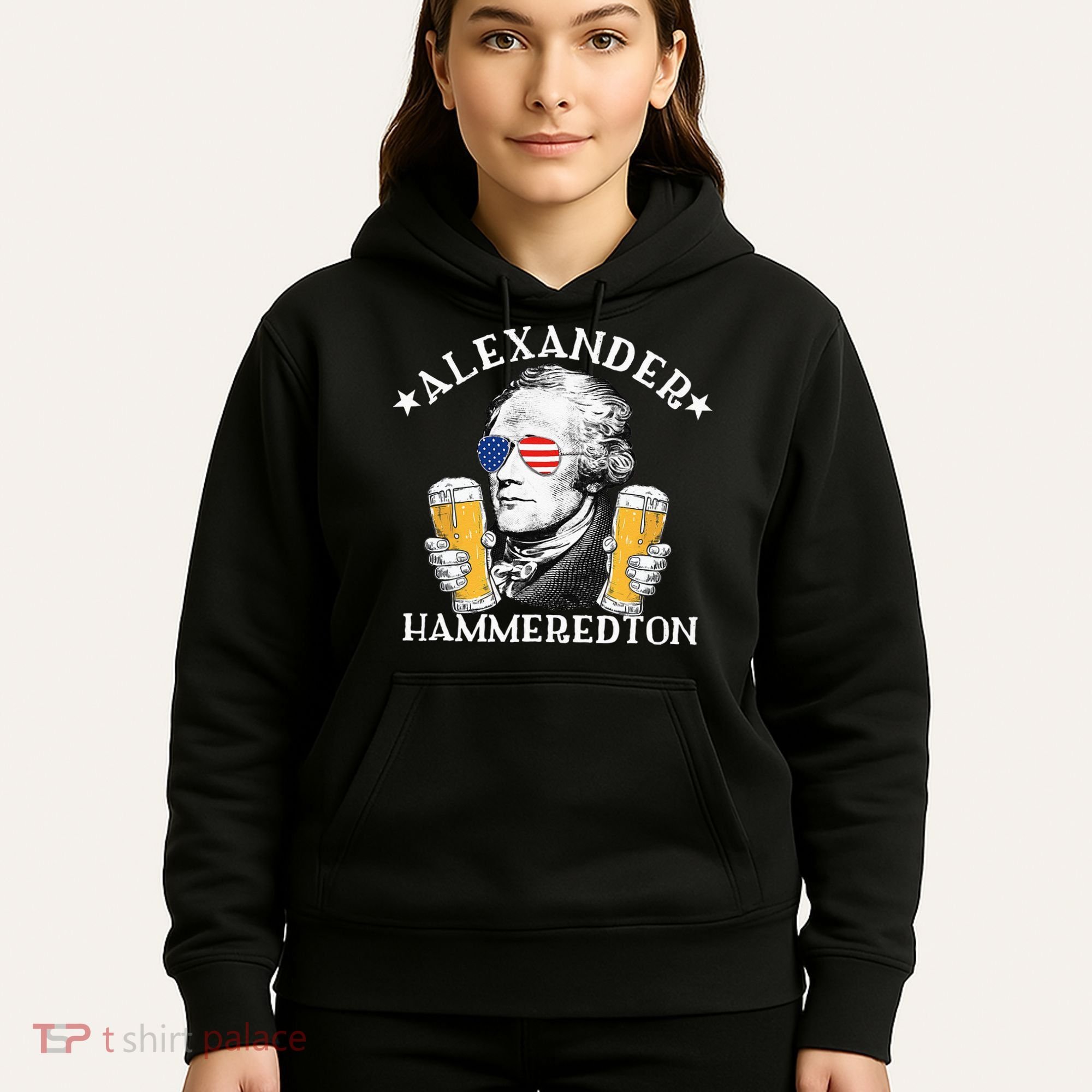 Alexander Hammeredton Alexander Hamilton Beer Drinking Party Hoodie