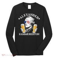 Alexander Hammeredton Alexander Hamilton Beer Drinking Party Long Sleeve Shirt thumb 0