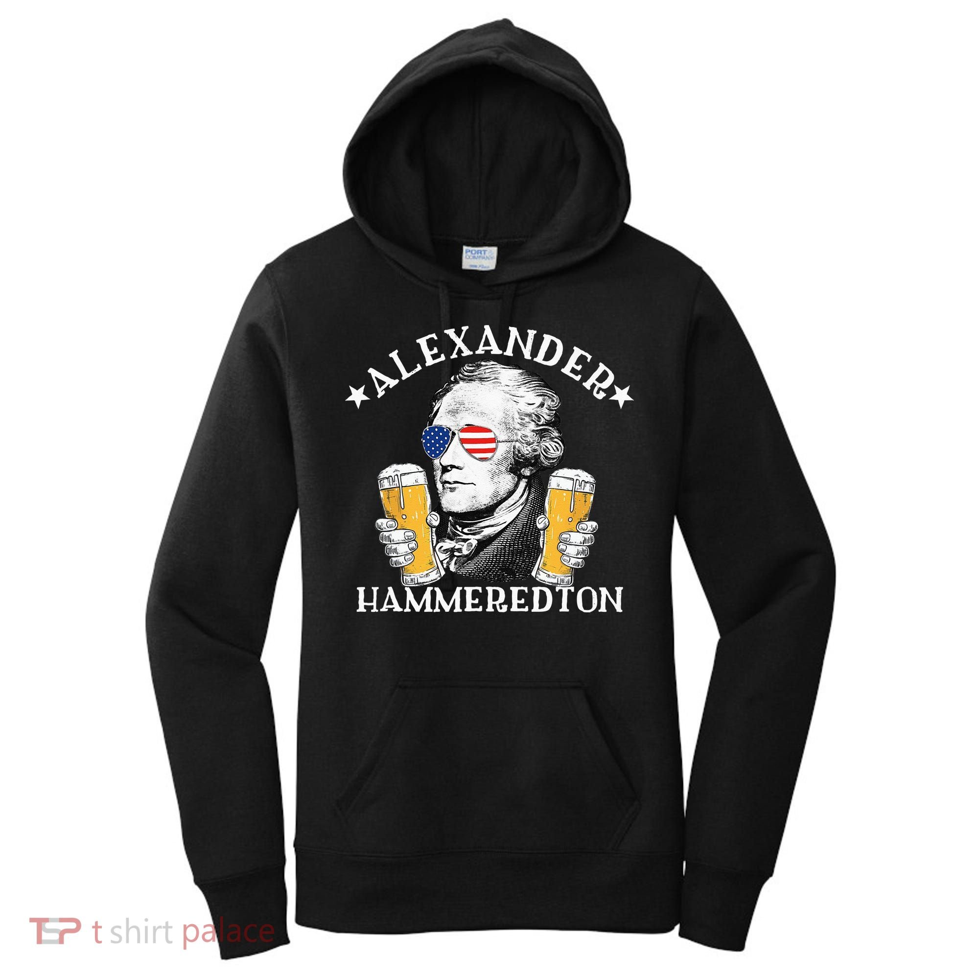 Alexander Hammeredton Alexander Hamilton Beer Drinking Party Women's Hoodie