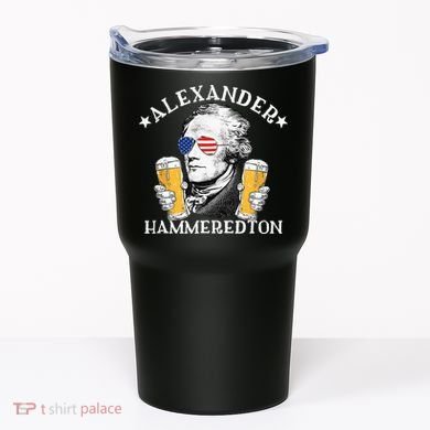 Alexander Hammeredton Alexander Hamilton Beer Drinking Party Tumbler
