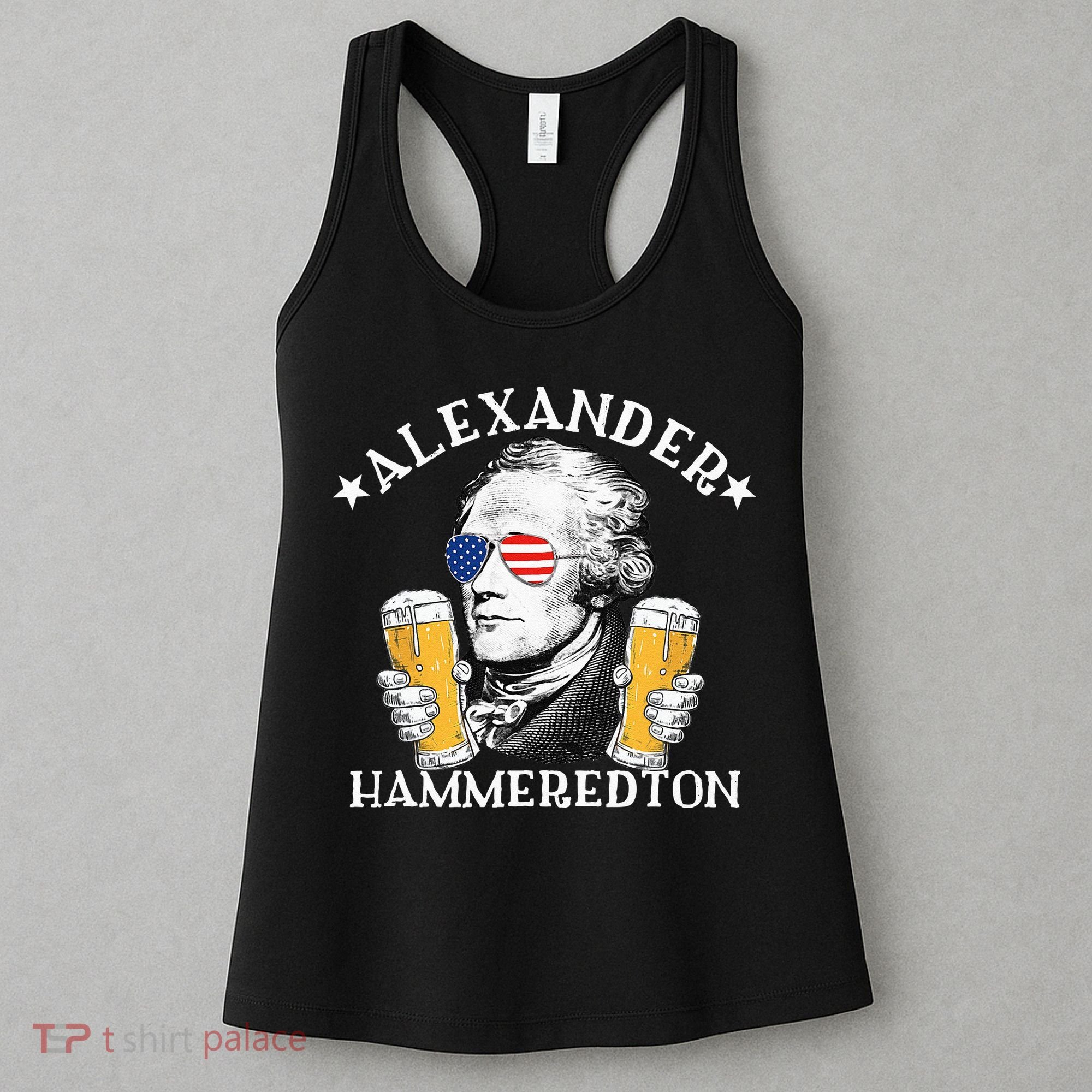 Alexander Hammeredton Alexander Hamilton Beer Drinking Party Women's Tank Top