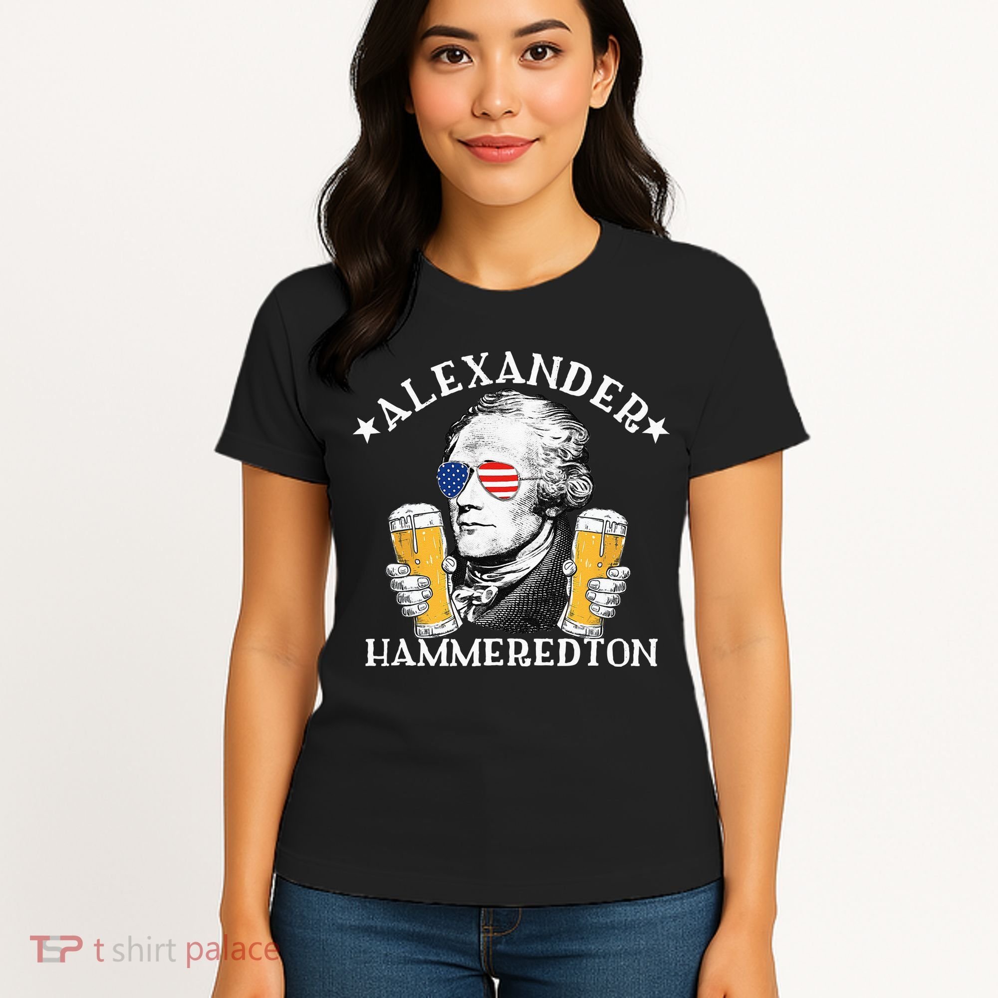 Alexander Hammeredton Alexander Hamilton Beer Drinking Party Women's T-Shirt