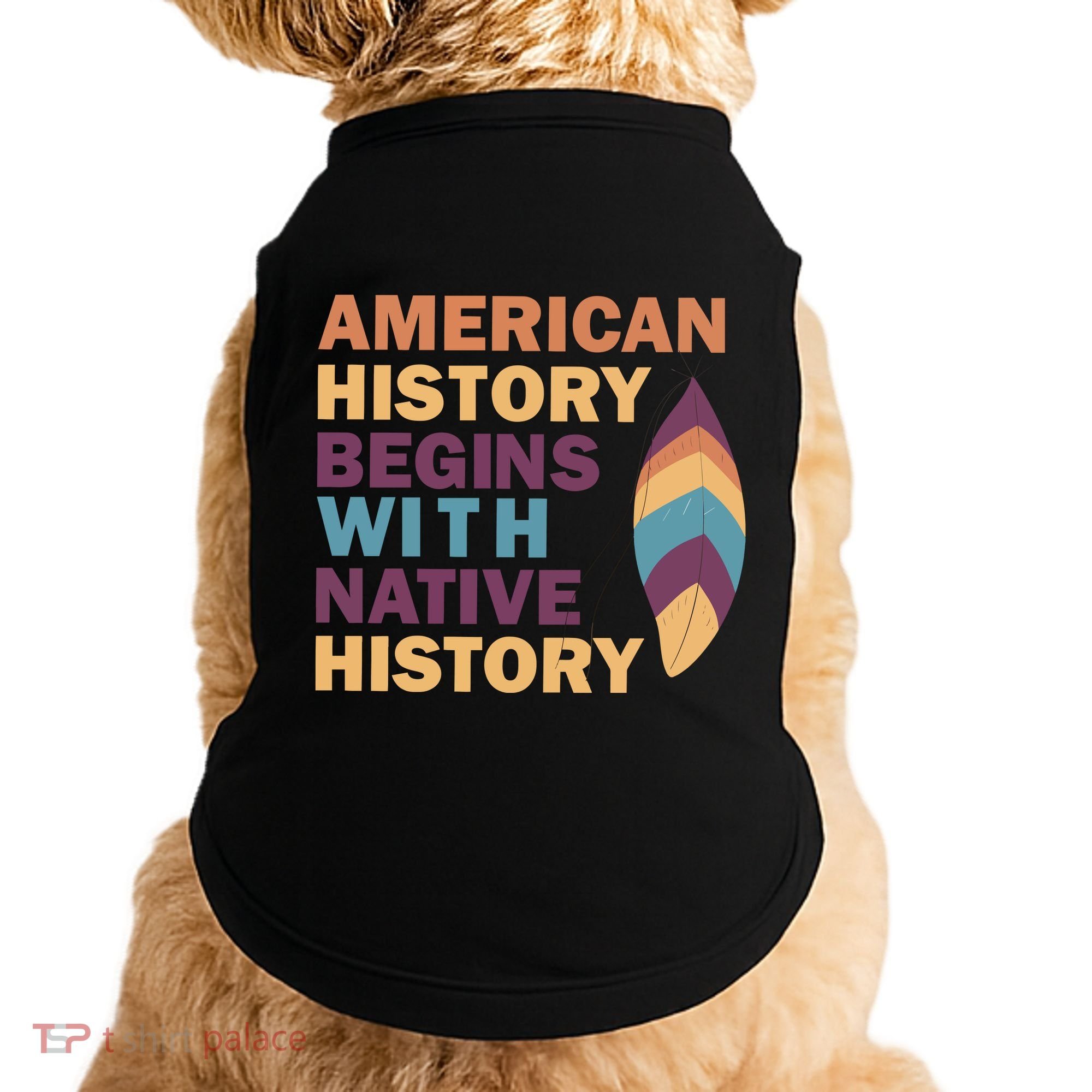 American History Begins With Native History Doggie Tank
