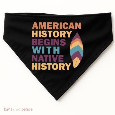 American History Begins With Native History USA-Made Doggie Bandana